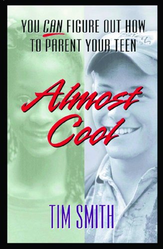 9780802463913: Almost Cool: You Can Figure Out How to Parent Your Teen