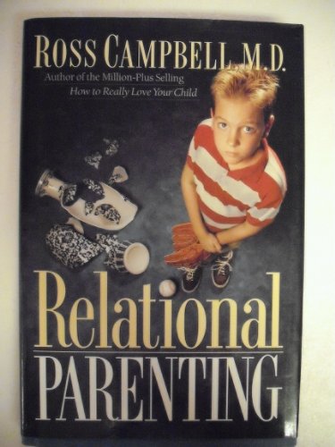 Beispielbild fr Relational Parenting: Going Beyond Your Child's Behavior to Meet Their Deepest Needs zum Verkauf von Gulf Coast Books