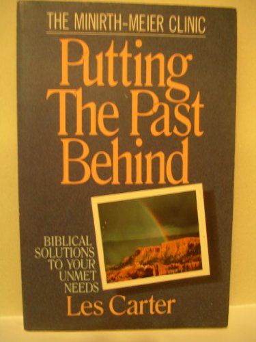 Beispielbild fr Putting the Past Behind: Biblical Solutions to Your Unmet Needs zum Verkauf von Wonder Book