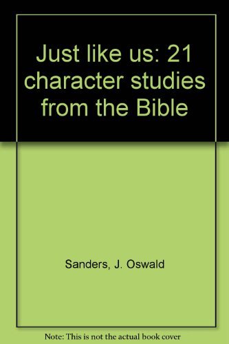 Imagen de archivo de Just like us: 21 character studies from the Bible a la venta por Front Cover Books