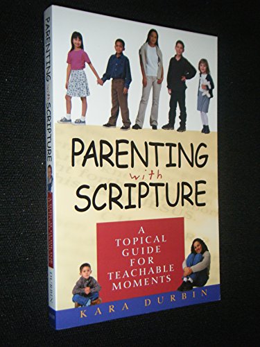 Beispielbild fr Parenting With Scripture: A Topical Guide for Teachable Moments zum Verkauf von SecondSale