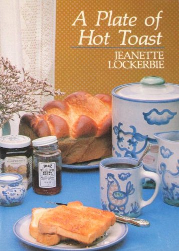 A Plate of Hot Toast: Devotional Readings for Mothers (9780802466259) by Lockerbie, Jeanette