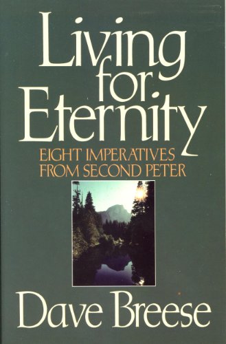 9780802466327: Living for eternity: Eight imperatives from second Peter