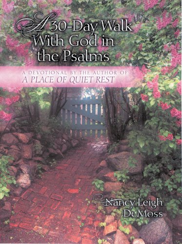 Imagen de archivo de A Thirty-Day Walk with God in the Psalms: A Devotional From the Author of 'A Place of Quiet Rest' a la venta por SecondSale