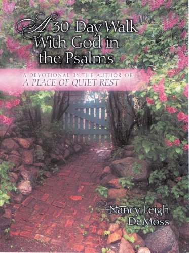 Stock image for A Thirty-Day Walk with God in the Psalms: A Devotional From the Author of 'A Place of Quiet Rest' for sale by SecondSale