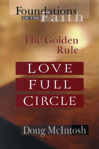 Beispielbild fr Love Full Circle : The Golden Rule zum Verkauf von Better World Books