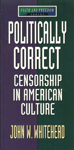 Imagen de archivo de Politically Correct: Censorship in American Culture a la venta por Top Notch Books
