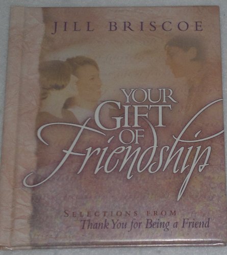 Beispielbild fr Your Gift of Friendship: Selections from Thank You for Being a Friend zum Verkauf von SecondSale