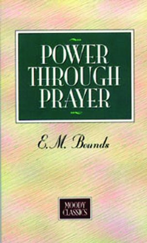 9780802467294: Power Through Prayer (Moody Classics)