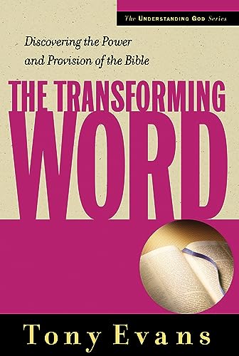 Stock image for The Transforming Word: Discovering the Power and Provision of the Bible (Understanding God Series) for sale by Orion Tech