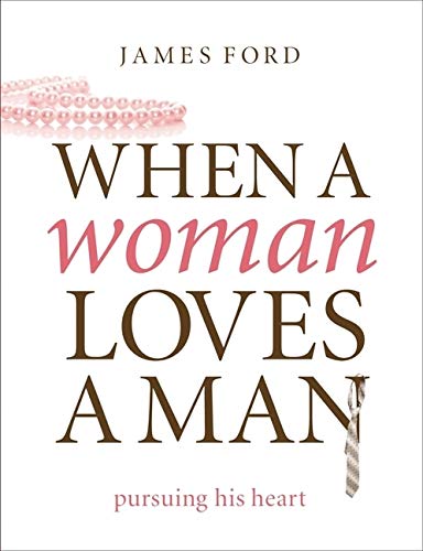 Beispielbild fr When a Woman Loves a Man: Pursuing His Heart zum Verkauf von Wonder Book