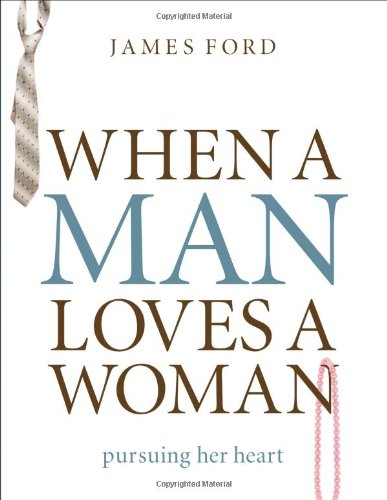 Imagen de archivo de When a Man Loves a Woman: Pursuing Her Heart a la venta por Off The Shelf