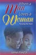 Stock image for When a Man Loves a Woman : Pursuing Her Heart for sale by Better World Books