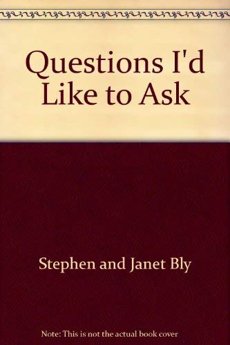 Questions I'd like to ask (9780802470584) by Bly, Stephen A