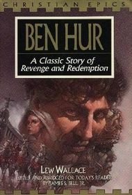 Stock image for Ben Hur: A Classic Story of Revenge and Redemption (Christian Epics) for sale by Wonder Book