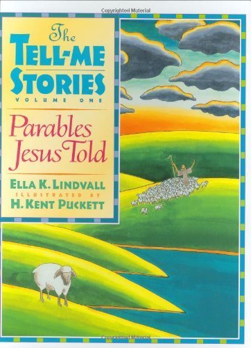 Parables Jesus Told: The Tell-Me Stories: 1 (9780802471161) by Ella K. Lindvall; Kent Puckett