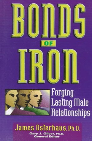 9780802471345: Bonds of Iron: Forging Lasting Male Relationships