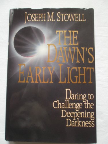 Dawns Early Light (9780802471710) by Stowell, Joseph