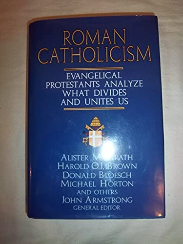 Beispielbild fr Roman Catholicism : Evangelical Protestants Analyze What Divides and Unites Us zum Verkauf von Better World Books