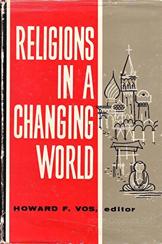 Stock image for Religions in a changing world: A presentation of world religions in the mid-twentieth century - facing the onslaugts of rising nationalism, communism, and increasing mass communication for sale by Better World Books: West