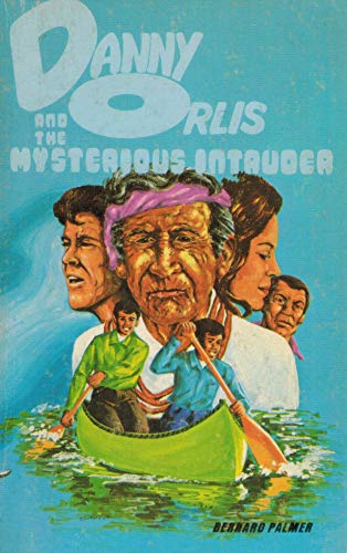 9780802472441: Danny Orlis and the Mysterious Intruder