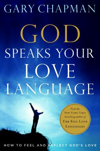 Stock image for God Speaks Your Love Language : How to Feel and Reflect God's Love for sale by Better World Books