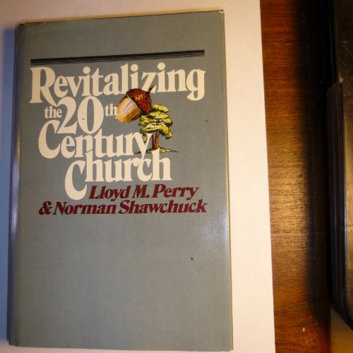 Stock image for REVITALIZING THE TWENTIETH-CENTURY CHURCH for sale by Neil Shillington: Bookdealer/Booksearch