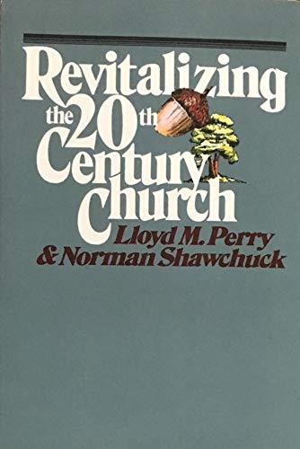 Beispielbild fr Revitalizing the Twentieth-Century Church zum Verkauf von Half Price Books Inc.