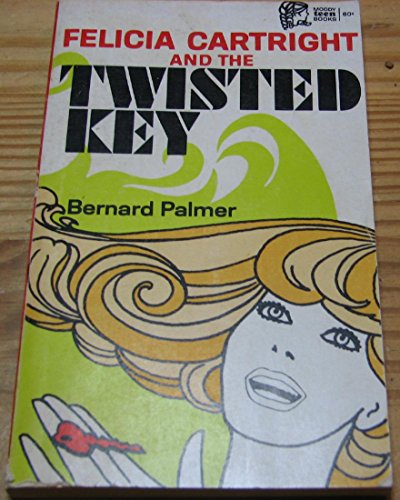 9780802474056: Felicia Cartright and The Case of the Twisted Key