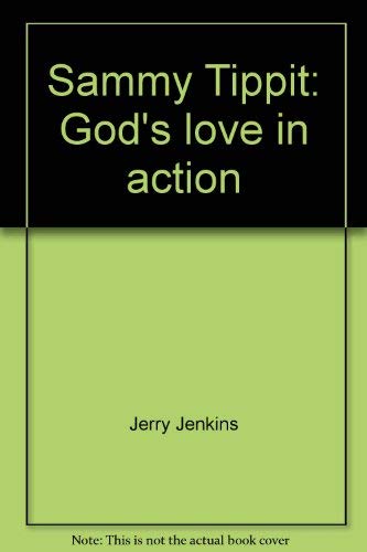 Beispielbild fr Sammy Tippit: God's Love in Action zum Verkauf von Wonder Book