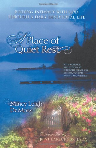 Imagen de archivo de A Place of Quiet Rest: Finding Intimacy With God Through a Daily Devotional Life a la venta por SecondSale