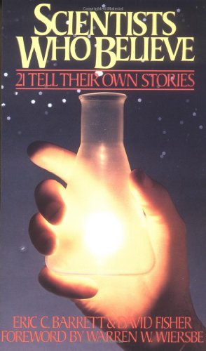 Stock image for Scientists Who Believe: 21 Tell Their Own Stories for sale by SecondSale