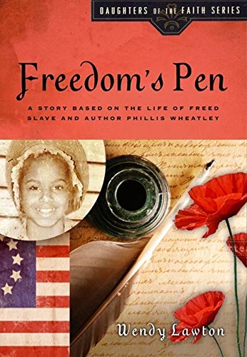 Imagen de archivo de Freedom's Pen: A Story Based on the Life of Freed Slave and Author Phillis Wheatley a la venta por Russell Books