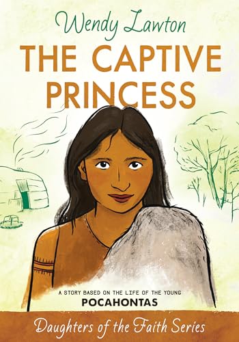 Beispielbild fr The Captive Princess: A Story Based on the Life of Young Pocahontas zum Verkauf von Russell Books
