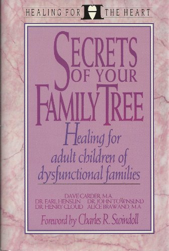 9780802476746: Secrets of Your Family Tree: Healing for Adult Children from Dysfunctional Families (Healing for the Heart S.)