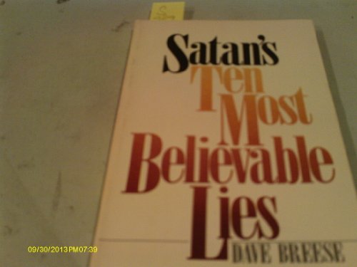 Stock image for Satans Ten Most Believable Lies for sale by ThriftBooks-Atlanta