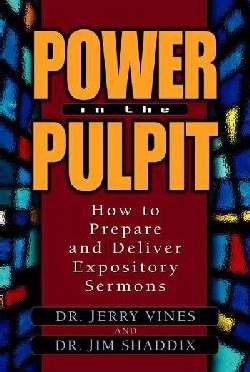 Imagen de archivo de Power in the Pulpit: How to Prepare and Deliver Expository Sermons (Electives Series) a la venta por BooksRun