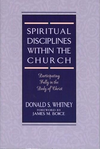 Beispielbild fr Spiritual Disciplines within the Church: Participating Fully in the Body of Christ zum Verkauf von Orion Tech