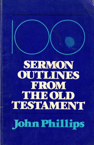 Beispielbild fr One Hundred Sermon Outlines from the Old Testament zum Verkauf von Better World Books