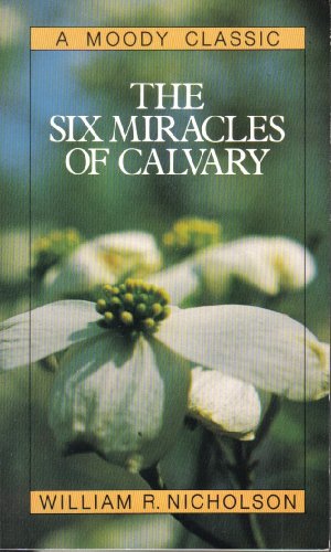 Imagen de archivo de The Six Miracles of Calvary a la venta por Your Online Bookstore