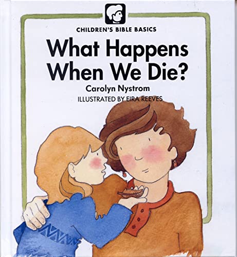 Beispielbild fr What Happens When We Die (Childrens Bible Basics) zum Verkauf von Wonder Book