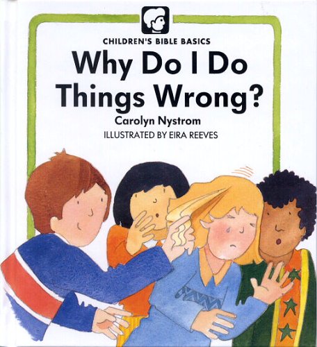 Imagen de archivo de Why Do Things Wrong? (Childrens Bible Basics) a la venta por SecondSale