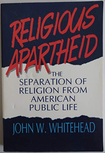 Beispielbild fr Religious Apartheid: The Separation of Religion from American Public Life zum Verkauf von Wonder Book