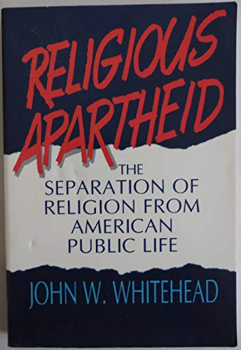 Imagen de archivo de Religious Apartheid: The Separation of Religion from American Public Life a la venta por Wonder Book