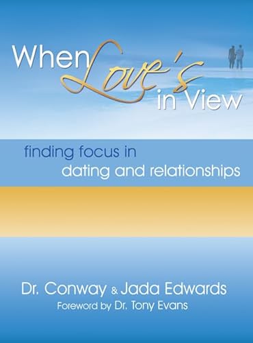 Stock image for When Love's in View: Finding Focus in Dating and Relationships for sale by SecondSale