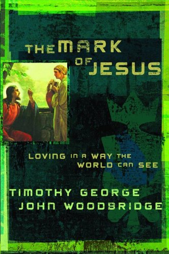 Stock image for The Mark of Jesus: Loving in a Way the World Can See for sale by SecondSale