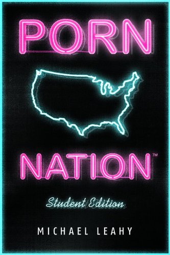 Porn Nation Student Edition: The Naked Truth - Leahy, Michael:  9780802481269 - AbeBooks