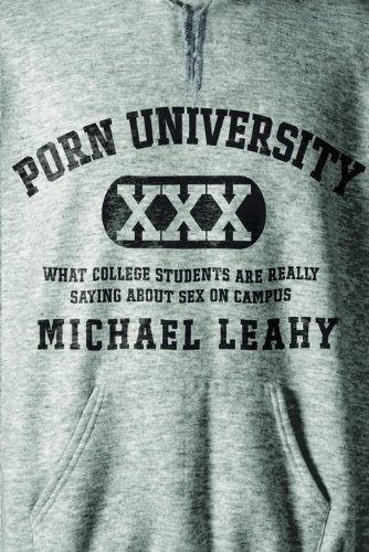 9780802481283: Porn University: What College Students Are Really Saying about Sex on Campus