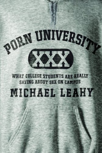 9780802481283: Porn University: What College Students Are Really Saying About Sex on Campus