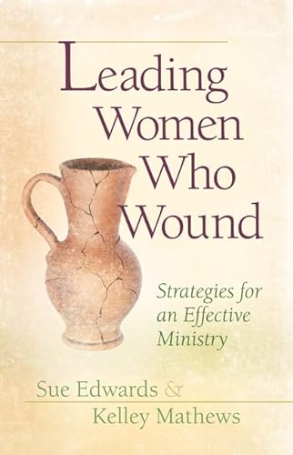 Stock image for Leading Women Who Wound: Strategies for an Effective Ministry for sale by Off The Shelf
